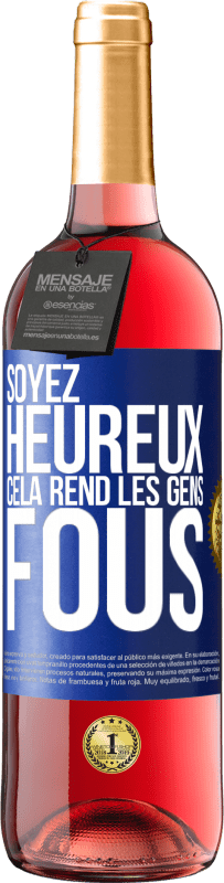 29,95 € Envoi gratuit | Vin rosé Édition ROSÉ Soyez heureux. Cela rend les gens fous Étiquette Bleue. Étiquette personnalisable Vin jeune Récolte 2024 Tempranillo