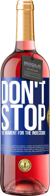 29,95 € Free Shipping | Rosé Wine ROSÉ Edition Don't stop the moment for the indecisions Blue Label. Customizable label Young wine Harvest 2023 Tempranillo