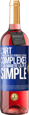 29,95 € Envoi gratuit | Vin rosé Édition ROSÉ L'ART. L'expression des pensées les plus complexes de la manière la plus simple Étiquette Bleue. Étiquette personnalisable Vin jeune Récolte 2025 Tempranillo
