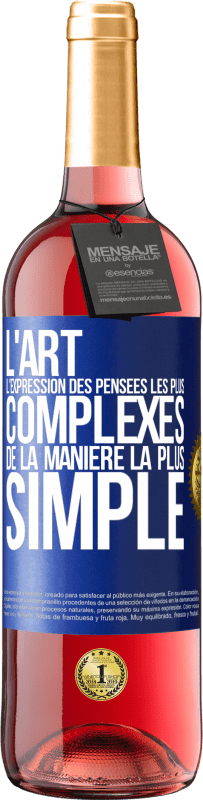 29,95 € Envoi gratuit | Vin rosé Édition ROSÉ L'ART. L'expression des pensées les plus complexes de la manière la plus simple Étiquette Bleue. Étiquette personnalisable Vin jeune Récolte 2025 Tempranillo