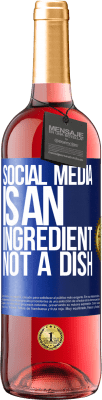 29,95 € Free Shipping | Rosé Wine ROSÉ Edition Social media is an ingredient, not a dish Blue Label. Customizable label Young wine Harvest 2025 Tempranillo