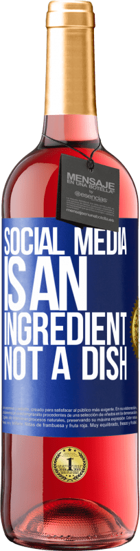 29,95 € Free Shipping | Rosé Wine ROSÉ Edition Social media is an ingredient, not a dish Blue Label. Customizable label Young wine Harvest 2023 Tempranillo