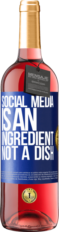 29,95 € Free Shipping | Rosé Wine ROSÉ Edition Social media is an ingredient, not a dish Blue Label. Customizable label Young wine Harvest 2024 Tempranillo