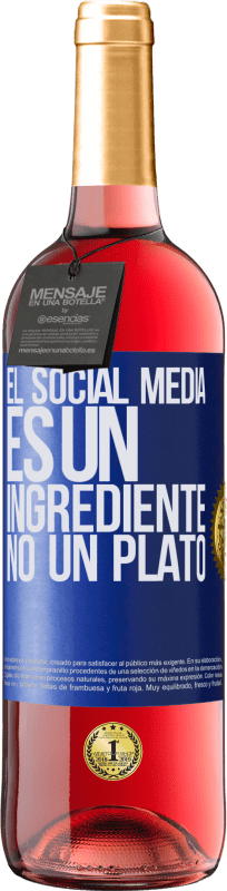 29,95 € Envío gratis | Vino Rosado Edición ROSÉ El social media es un ingrediente, no un plato Etiqueta Azul. Etiqueta personalizable Vino joven Cosecha 2023 Tempranillo