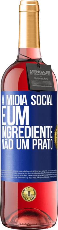 29,95 € Envio grátis | Vinho rosé Edição ROSÉ A mídia social é um ingrediente, não um prato Etiqueta Azul. Etiqueta personalizável Vinho jovem Colheita 2024 Tempranillo