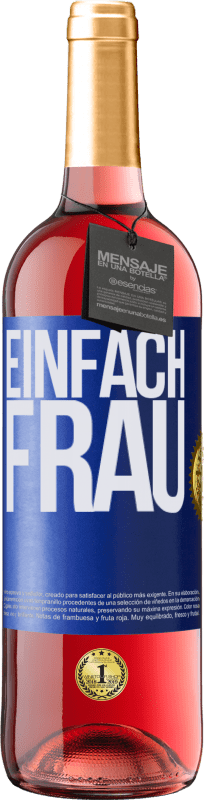 29,95 € Kostenloser Versand | Roséwein ROSÉ Ausgabe Einfach Frau Blaue Markierung. Anpassbares Etikett Junger Wein Ernte 2024 Tempranillo