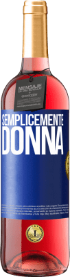 29,95 € Spedizione Gratuita | Vino rosato Edizione ROSÉ Semplicemente donna Etichetta Blu. Etichetta personalizzabile Vino giovane Raccogliere 2023 Tempranillo