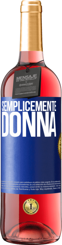 29,95 € Spedizione Gratuita | Vino rosato Edizione ROSÉ Semplicemente donna Etichetta Blu. Etichetta personalizzabile Vino giovane Raccogliere 2023 Tempranillo