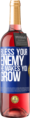 29,95 € Free Shipping | Rosé Wine ROSÉ Edition Bless your enemy. He makes you grow Blue Label. Customizable label Young wine Harvest 2023 Tempranillo