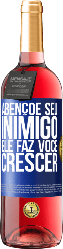 29,95 € Envio grátis | Vinho rosé Edição ROSÉ Abençoe seu inimigo. Ele faz você crescer Etiqueta Azul. Etiqueta personalizável Vinho jovem Colheita 2024 Tempranillo