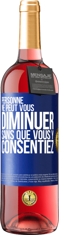 29,95 € Envoi gratuit | Vin rosé Édition ROSÉ Personne ne peut vous diminuer sans que vous y consentiez Étiquette Bleue. Étiquette personnalisable Vin jeune Récolte 2024 Tempranillo