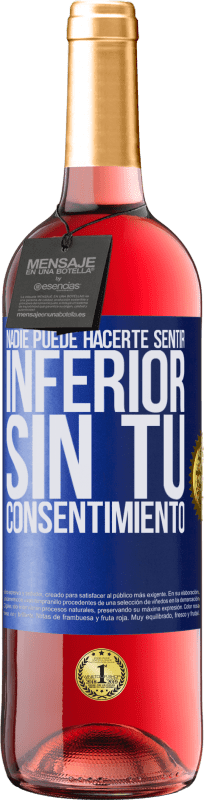 29,95 € Envío gratis | Vino Rosado Edición ROSÉ Nadie puede hacerte sentir inferior sin tu consentimiento Etiqueta Azul. Etiqueta personalizable Vino joven Cosecha 2024 Tempranillo