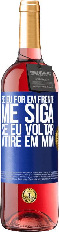 29,95 € Envio grátis | Vinho rosé Edição ROSÉ Se eu for em frente me siga, se eu voltar, atire em mim Etiqueta Azul. Etiqueta personalizável Vinho jovem Colheita 2024 Tempranillo