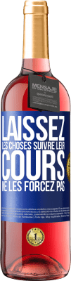 29,95 € Envoi gratuit | Vin rosé Édition ROSÉ Laissez les choses suivre leur cours, ne les forcez pas Étiquette Bleue. Étiquette personnalisable Vin jeune Récolte 2024 Tempranillo