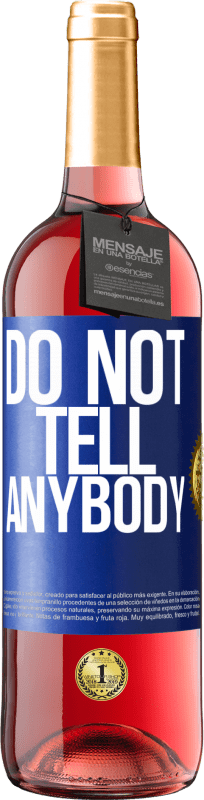 29,95 € Бесплатная доставка | Розовое вино Издание ROSÉ Do not tell anybody Синяя метка. Настраиваемая этикетка Молодое вино Урожай 2025 Tempranillo