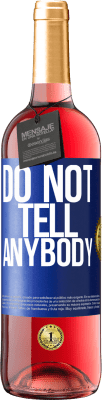 29,95 € Envio grátis | Vinho rosé Edição ROSÉ Do not tell anybody Etiqueta Azul. Etiqueta personalizável Vinho jovem Colheita 2025 Tempranillo