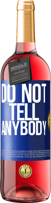 29,95 € Envio grátis | Vinho rosé Edição ROSÉ Do not tell anybody Etiqueta Azul. Etiqueta personalizável Vinho jovem Colheita 2024 Tempranillo