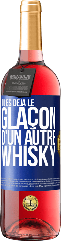 29,95 € Envoi gratuit | Vin rosé Édition ROSÉ Tu es déjà le glaçon d'un autre whisky Étiquette Bleue. Étiquette personnalisable Vin jeune Récolte 2023 Tempranillo