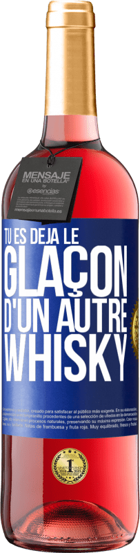 29,95 € Envoi gratuit | Vin rosé Édition ROSÉ Tu es déjà le glaçon d'un autre whisky Étiquette Bleue. Étiquette personnalisable Vin jeune Récolte 2024 Tempranillo