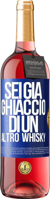 29,95 € Spedizione Gratuita | Vino rosato Edizione ROSÉ Sei già ghiaccio di un altro whisky Etichetta Blu. Etichetta personalizzabile Vino giovane Raccogliere 2024 Tempranillo