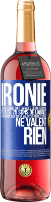 29,95 € Envoi gratuit | Vin rosé Édition ROSÉ Ironie. Qu'une femme soit capable de différencier plus de 75 sons de labiales et pas entre ceux qui en valent la peine et ceux q Étiquette Bleue. Étiquette personnalisable Vin jeune Récolte 2023 Tempranillo