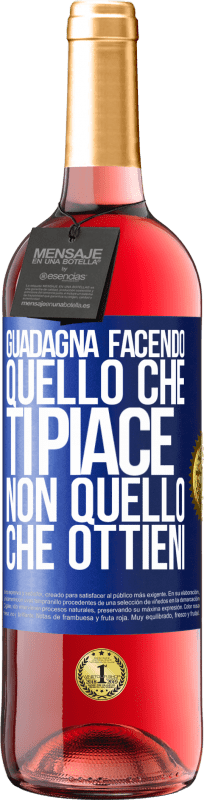 29,95 € Spedizione Gratuita | Vino rosato Edizione ROSÉ Guadagna facendo quello che ti piace, non quello che ottieni Etichetta Blu. Etichetta personalizzabile Vino giovane Raccogliere 2024 Tempranillo