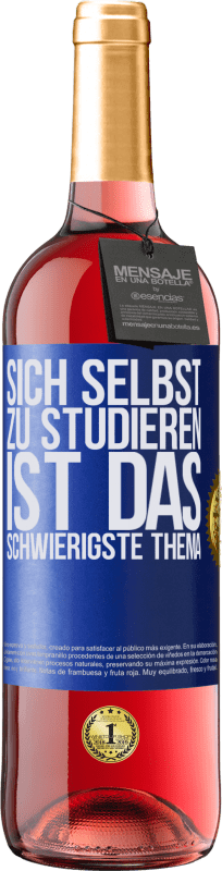 29,95 € Kostenloser Versand | Roséwein ROSÉ Ausgabe Sich selbst zu studieren ist das schwierigste Thema Blaue Markierung. Anpassbares Etikett Junger Wein Ernte 2024 Tempranillo