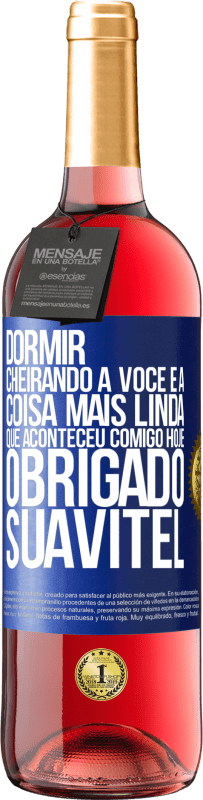 29,95 € Envio grátis | Vinho rosé Edição ROSÉ Dormir cheirando a você é a coisa mais linda que aconteceu comigo hoje. Obrigado Suavitel Etiqueta Azul. Etiqueta personalizável Vinho jovem Colheita 2024 Tempranillo