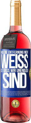 29,95 € Kostenloser Versand | Roséwein ROSÉ Ausgabe Was die Entfernung nicht weiß ist, dass wir unendlich sind Blaue Markierung. Anpassbares Etikett Junger Wein Ernte 2023 Tempranillo