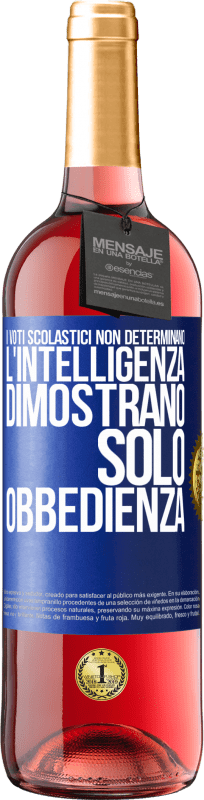 29,95 € Spedizione Gratuita | Vino rosato Edizione ROSÉ I voti scolastici non determinano l'intelligenza. Dimostrano solo obbedienza Etichetta Blu. Etichetta personalizzabile Vino giovane Raccogliere 2024 Tempranillo