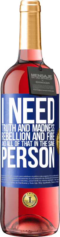 29,95 € Free Shipping | Rosé Wine ROSÉ Edition I need truth and madness, rebellion and fire ... And all that in the same person Blue Label. Customizable label Young wine Harvest 2024 Tempranillo