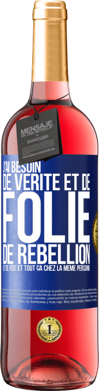 29,95 € Envoi gratuit | Vin rosé Édition ROSÉ J'ai besoin de vérité et de folie, de rébellion et de feu. Et tout ça chez la même personne Étiquette Bleue. Étiquette personnalisable Vin jeune Récolte 2024 Tempranillo