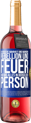 29,95 € Kostenloser Versand | Roséwein ROSÉ Ausgabe Ich brauche Wahrheit und Wahnsinn, Rebellion und Feuer, und das alles in derselben Person Blaue Markierung. Anpassbares Etikett Junger Wein Ernte 2023 Tempranillo