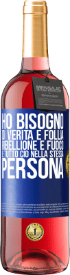 29,95 € Spedizione Gratuita | Vino rosato Edizione ROSÉ Ho bisogno di verità e follia, ribellione e fuoco ... E tutto ciò nella stessa persona Etichetta Blu. Etichetta personalizzabile Vino giovane Raccogliere 2024 Tempranillo