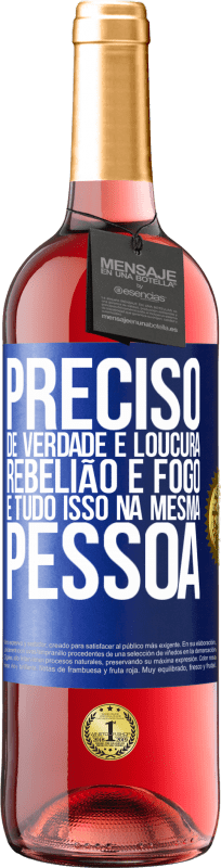 29,95 € Envio grátis | Vinho rosé Edição ROSÉ Preciso de verdade e loucura, rebelião e fogo ... E tudo isso na mesma pessoa Etiqueta Azul. Etiqueta personalizável Vinho jovem Colheita 2025 Tempranillo