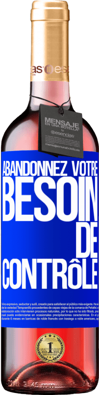 29,95 € Envoi gratuit | Vin rosé Édition ROSÉ Abandonnez votre besoin de contrôle Étiquette Bleue. Étiquette personnalisable Vin jeune Récolte 2024 Tempranillo