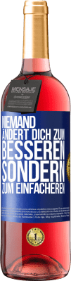 29,95 € Kostenloser Versand | Roséwein ROSÉ Ausgabe Niemand ändert dich zum Besseren sondern zum Einfacheren Blaue Markierung. Anpassbares Etikett Junger Wein Ernte 2023 Tempranillo