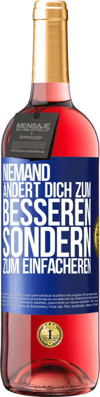 29,95 € Kostenloser Versand | Roséwein ROSÉ Ausgabe Niemand ändert dich zum Besseren sondern zum Einfacheren Blaue Markierung. Anpassbares Etikett Junger Wein Ernte 2025 Tempranillo