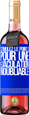 29,95 € Envoi gratuit | Vin rosé Édition ROSÉ Stimulez le point G pour une éjaculation inoubliable Étiquette Bleue. Étiquette personnalisable Vin jeune Récolte 2023 Tempranillo