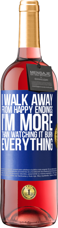 29,95 € Free Shipping | Rosé Wine ROSÉ Edition I walk away from happy endings, I'm more than watching it burn everything Blue Label. Customizable label Young wine Harvest 2023 Tempranillo