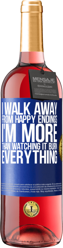 29,95 € Free Shipping | Rosé Wine ROSÉ Edition I walk away from happy endings, I'm more than watching it burn everything Blue Label. Customizable label Young wine Harvest 2024 Tempranillo