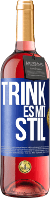 29,95 € Kostenloser Versand | Roséwein ROSÉ Ausgabe Trink es mit Stil Blaue Markierung. Anpassbares Etikett Junger Wein Ernte 2023 Tempranillo