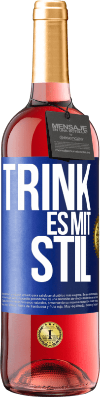 29,95 € Kostenloser Versand | Roséwein ROSÉ Ausgabe Trink es mit Stil Blaue Markierung. Anpassbares Etikett Junger Wein Ernte 2025 Tempranillo
