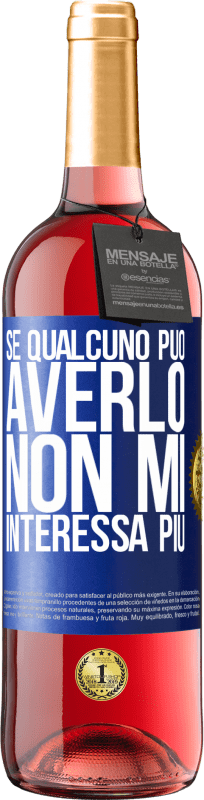 29,95 € Spedizione Gratuita | Vino rosato Edizione ROSÉ Se qualcuno può averlo, non mi interessa più Etichetta Blu. Etichetta personalizzabile Vino giovane Raccogliere 2024 Tempranillo