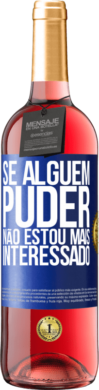 29,95 € Envio grátis | Vinho rosé Edição ROSÉ Se alguém puder, não estou mais interessado Etiqueta Azul. Etiqueta personalizável Vinho jovem Colheita 2024 Tempranillo