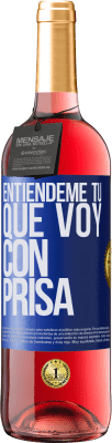 29,95 € Envío gratis | Vino Rosado Edición ROSÉ Entiéndeme tú, que voy con prisa Etiqueta Azul. Etiqueta personalizable Vino joven Cosecha 2023 Tempranillo