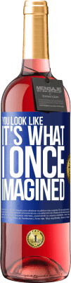 29,95 € Free Shipping | Rosé Wine ROSÉ Edition You look like it's what I once imagined Blue Label. Customizable label Young wine Harvest 2024 Tempranillo