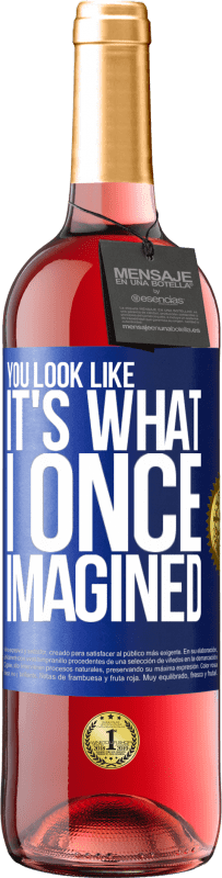 29,95 € 免费送货 | 桃红葡萄酒 ROSÉ版 你看起来就像我曾经想像的那样 蓝色标签. 可自定义的标签 青年酒 收成 2023 Tempranillo