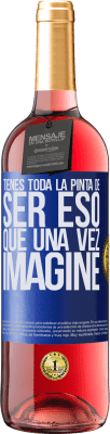 29,95 € Envío gratis | Vino Rosado Edición ROSÉ Tienes toda la pinta de ser eso que una vez imaginé Etiqueta Azul. Etiqueta personalizable Vino joven Cosecha 2025 Tempranillo
