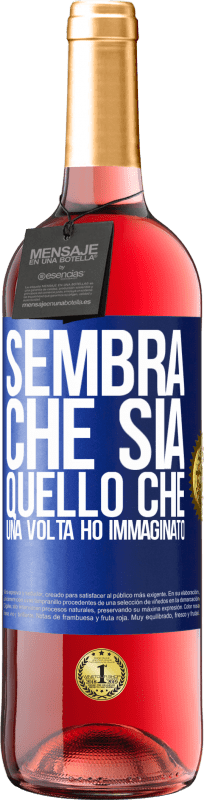 29,95 € Spedizione Gratuita | Vino rosato Edizione ROSÉ Sembra che sia quello che una volta ho immaginato Etichetta Blu. Etichetta personalizzabile Vino giovane Raccogliere 2025 Tempranillo